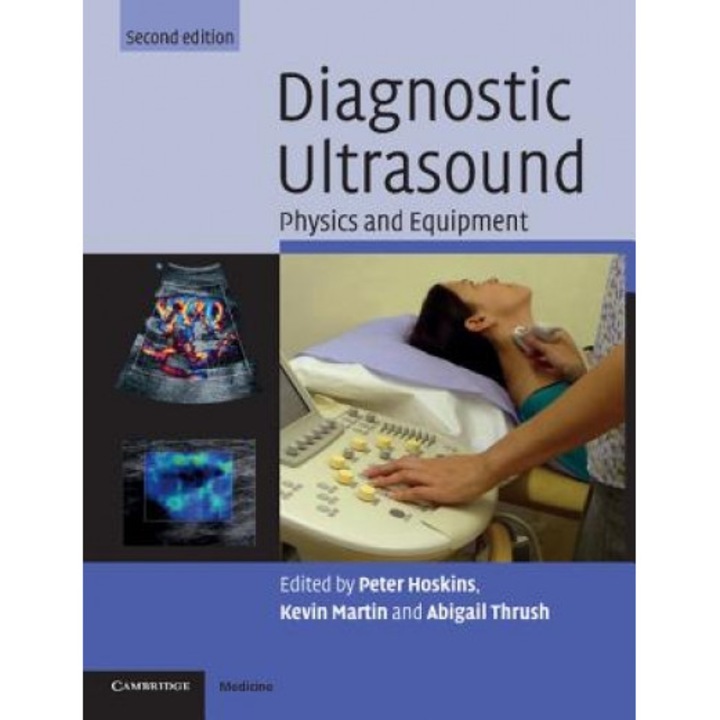 Diagnostic Ultrasound: Physics and Equipment - Peter Hoskins (Editor)