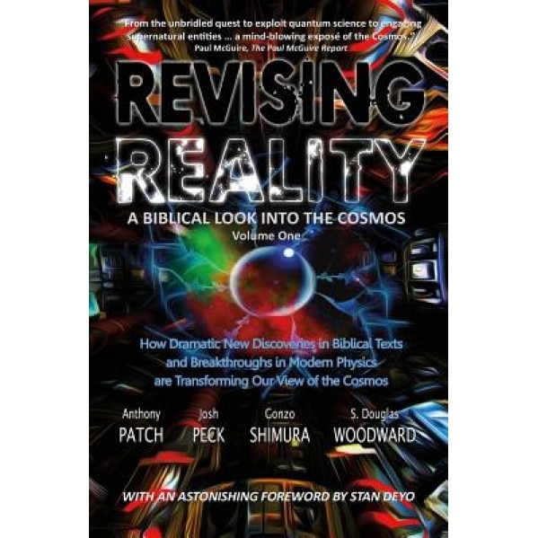 Revising Reality: A Biblical Look Into the Cosmos, S. Douglas Woodward (Author)