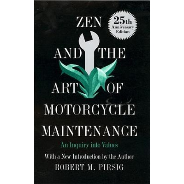Zen and the Art of Motorcycle Maintenance: An Inquiry Into Values, Robert M. Pirsig (Author)