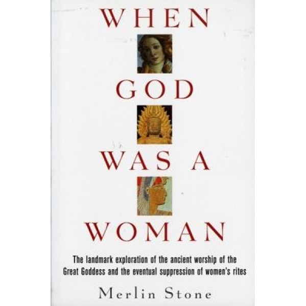 When God Was a Woman, Merlin Stone