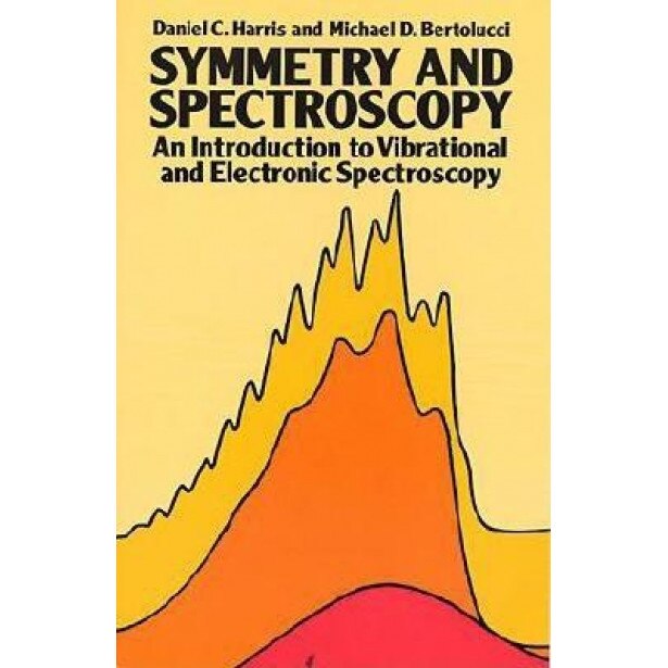 Symmetry and Spectroscopy: An Introduction to Vibrational and Electronic Spectroscopy, Bertolucci, Hopkins Harris, Daniel C. Harris