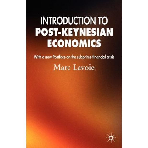 Introduction to Post-Keynesian Economics - Marc Lavoie (Author)