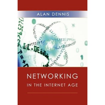 Networking in the Internet Age, Alan Dennis (Author) Networking in the Internet Age, Alan Dennis (Author)