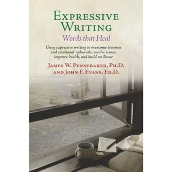 Expressive Writing: Words That Heal, James W. Pennebaker (Author) Expressive Writing: Words That Heal, James W. Pennebaker (Author)
