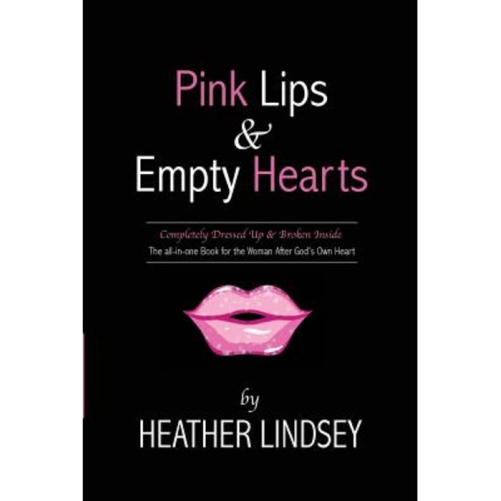 Pink Lips & Empty Hearts, Heather Lindsey (Author)