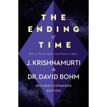 The Ending of Time: Where Philosophy and Physics Meet, Jiddu Krishnamurti (Author) The Ending of Time: Where Philosophy and Physics Meet, Jiddu Krishnamurti (Author)