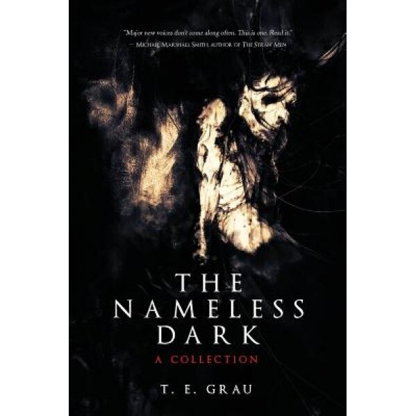 The Nameless Dark, T. E. Grau (Author)