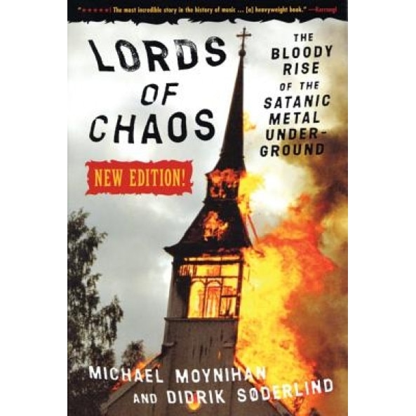 Lords of Chaos: The Bloody Rise of the Satanic Metal Underground New Edition, Michael Moynihan, Didrik Soderlind