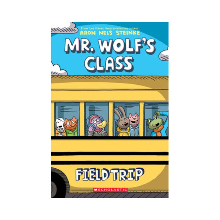 Field Trip Mr. Wolf's Class #4, Volume 4, Aron Nels Steinke