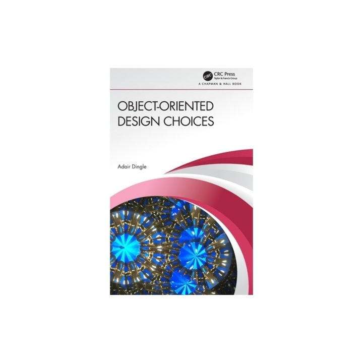 Object-Oriented Design Choices, Adair Dingle