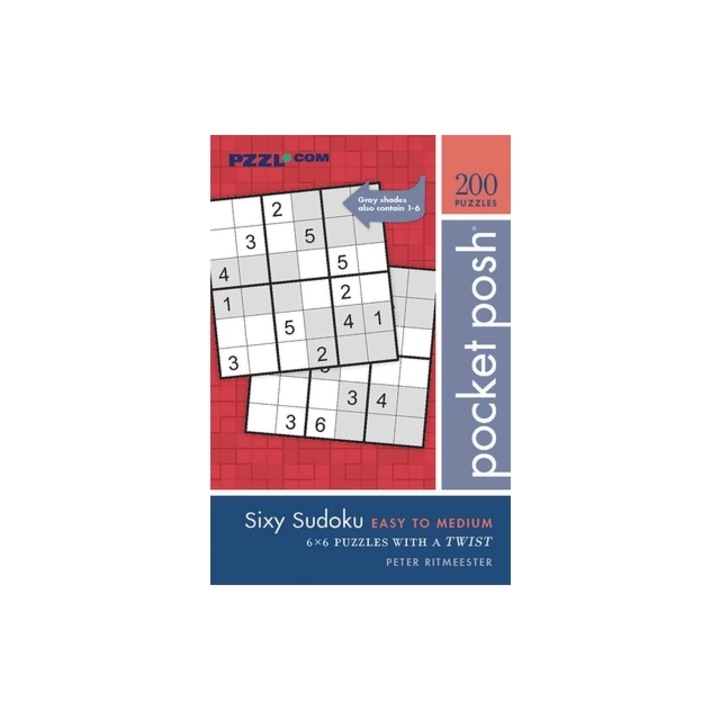 Pocket Posh Sixy Sudoku Easy to Medium: 200 6x6 Sudoku Puzzles with a Twist, Peter Ritmeester