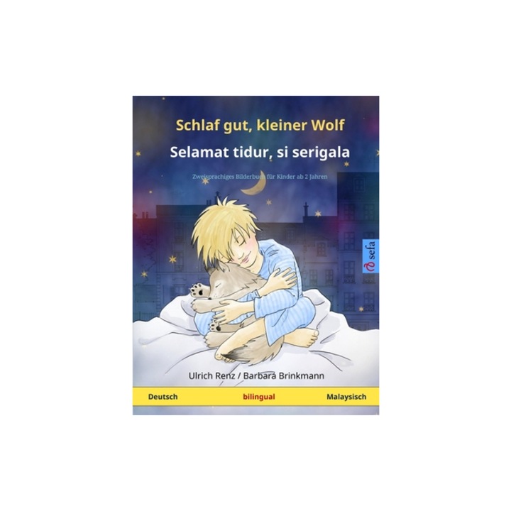 Schlaf gut, kleiner Wolf - Selamat tidur, si serigala Deutsch - Malaysisch Zweisprachiges Kinderbuch, Ulrich Renz