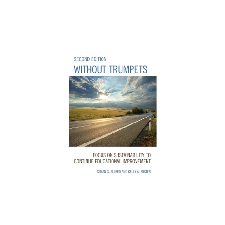Without Trumpets Focus on Sustainability to Continue Educational Improvement, Susan G. Allred