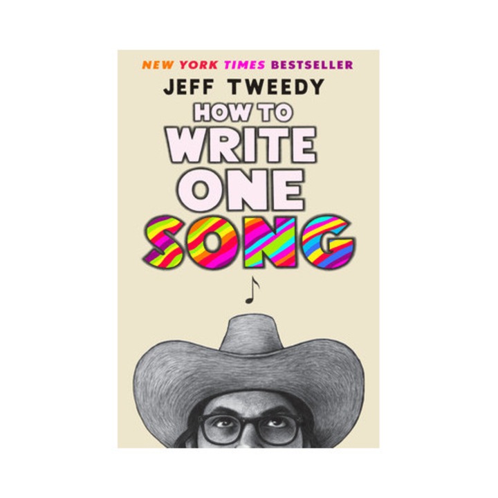 How to Write One Song Loving the Things We Create and How They Love Us Back, Jeff Tweedy