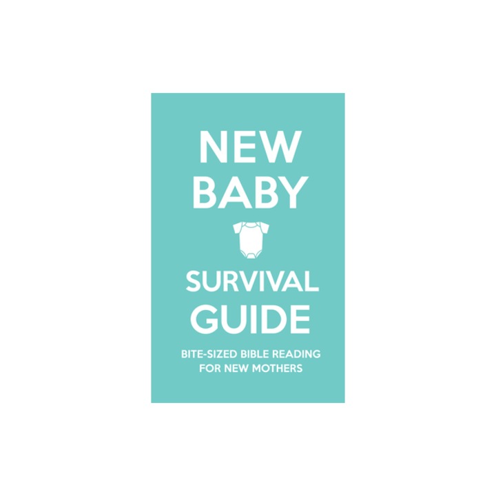 New Baby Survival Guide Bite-Sized Bible Reading for New Mothers, Cassie Martin