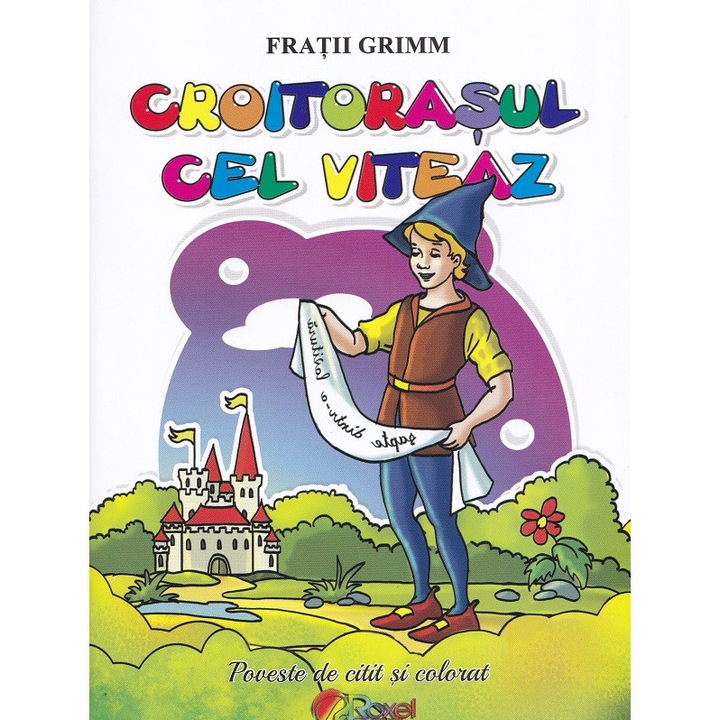 Croitorasul Cel Viteaz. Poveste De Citit Si Colorat - Fratii Grimm