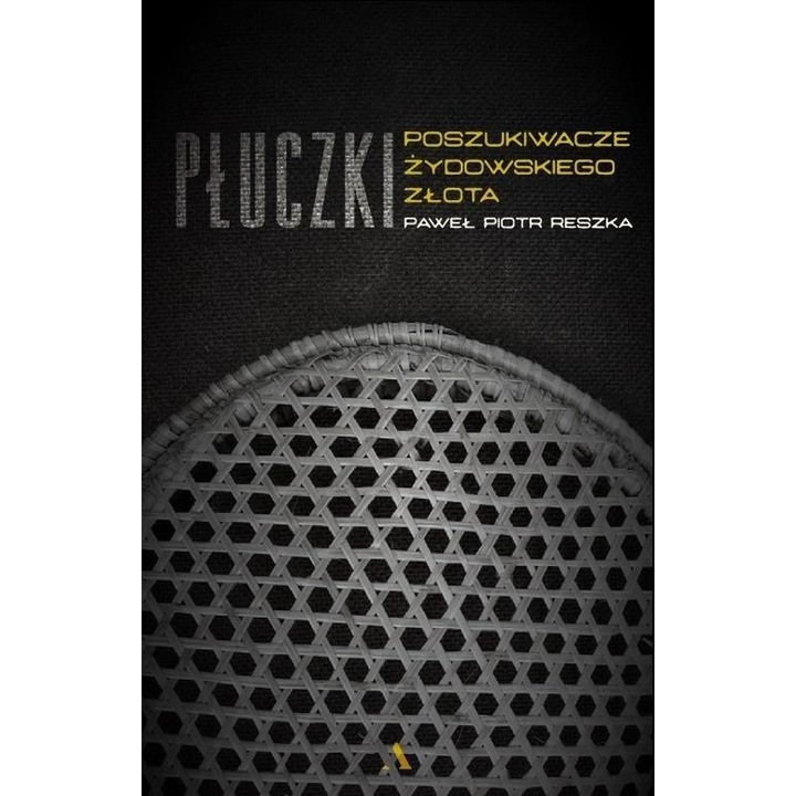 Pluczki, Poszukiwacze zydowskiego zlota, Magdalena Kicinska, AGORA