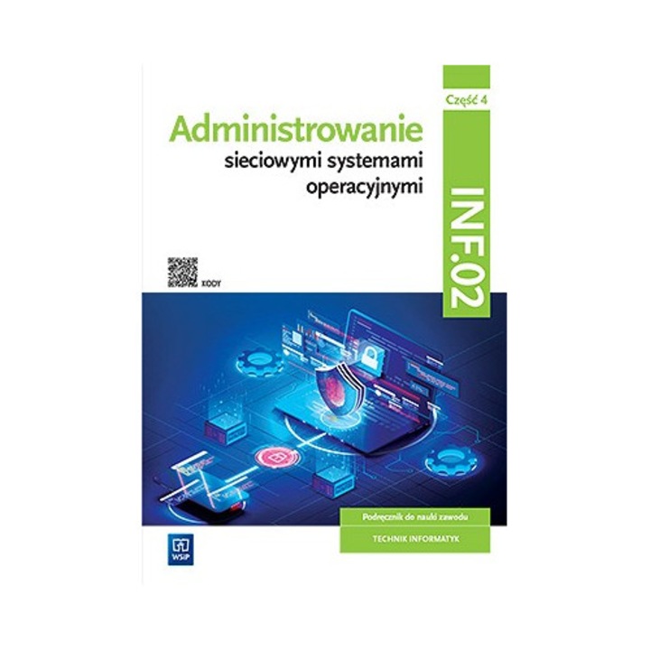 Administrowanie sieciowymi systemami operacyjnymi, INF.02., Wydawnictwa Szkolne i Pedagogiczne, 2023