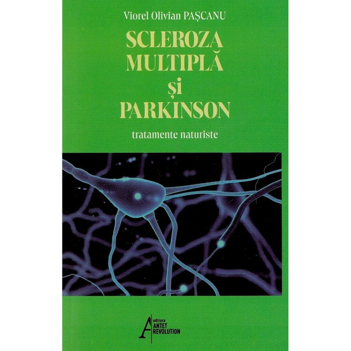 Scleroza Multipla Si Parkinson. Tratamente Naturiste - Viorel Olivian Pascanu
