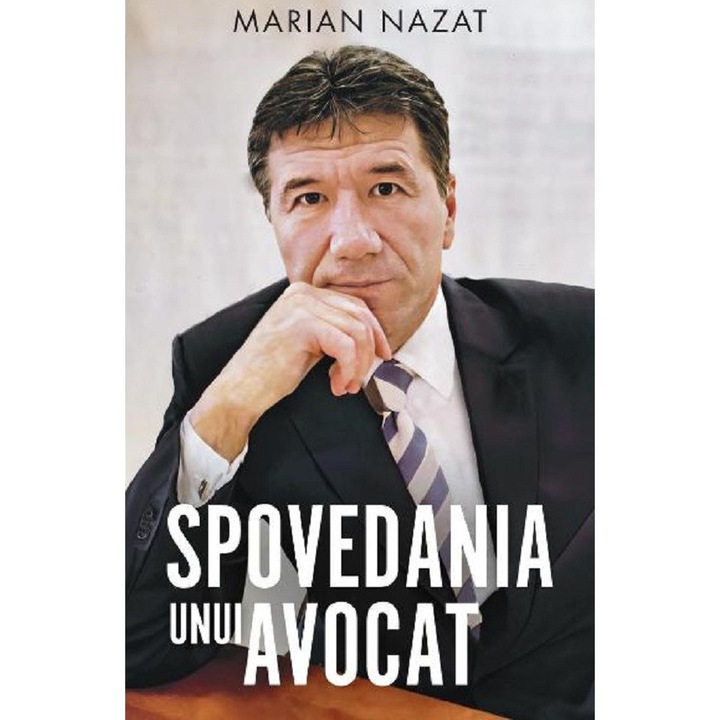 Spovedania Unui Avocat - Marian Nazat