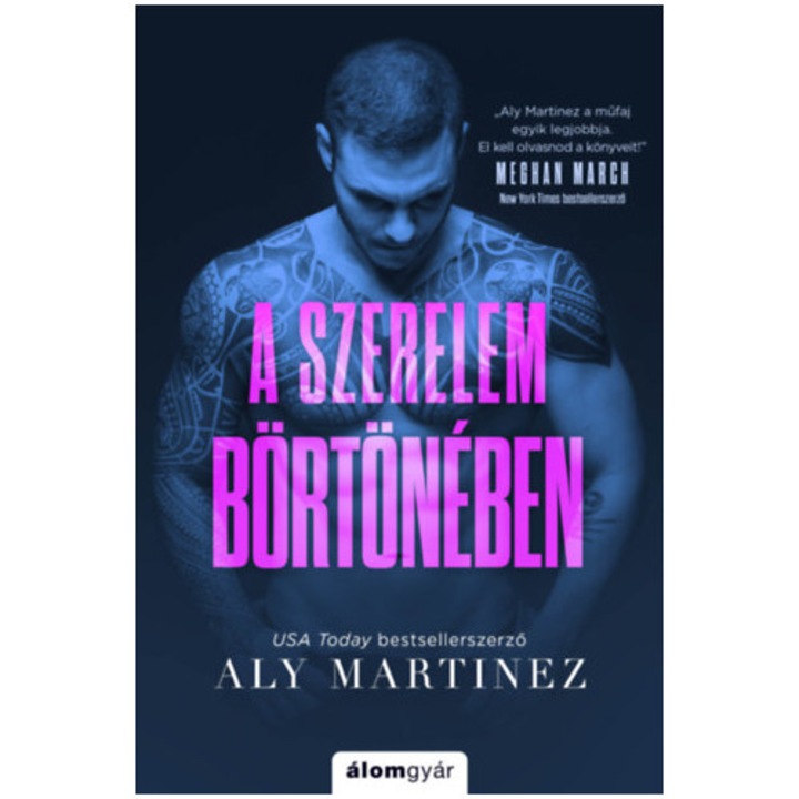 A szerelem börtönében, Aly Martinez, Álomgyár Kiadó, editia 2020