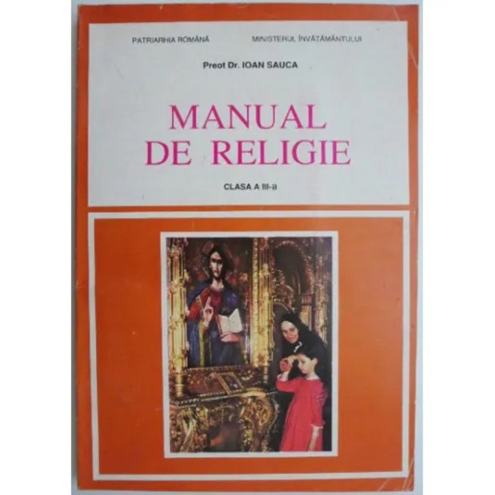 Manual de religie clasa a III-a, EDITURA DIDACTICA SI PEDAGOGICA, Ioan Sauca