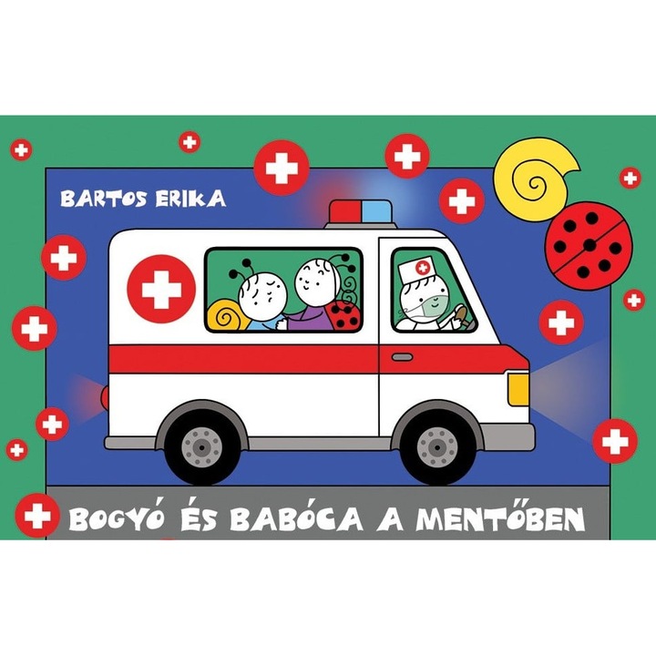 Bartos Erika: Bogyó és Babóca a mentőben