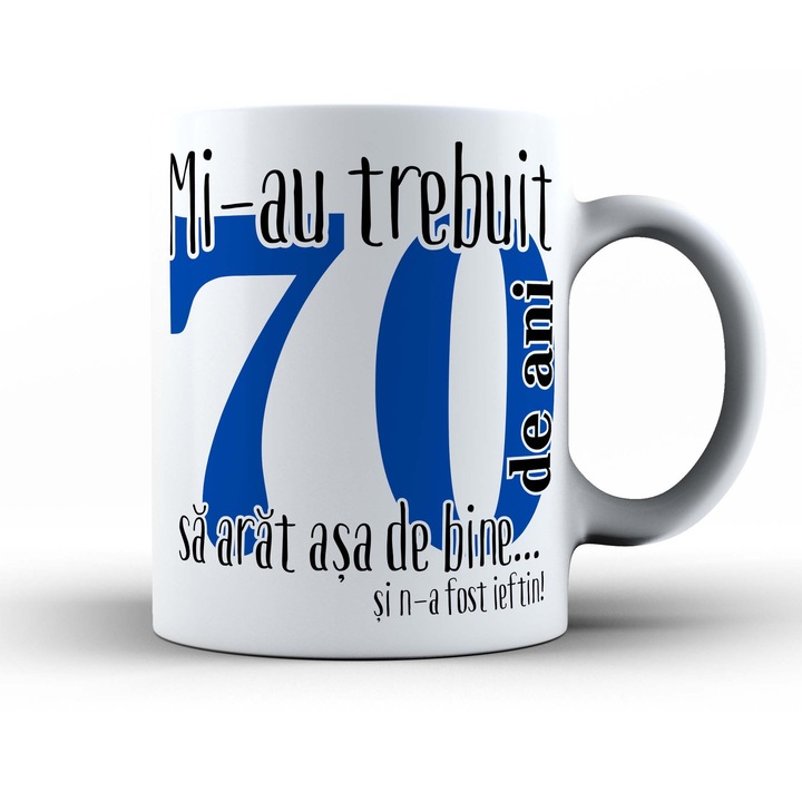 Cana Aniversara "Mi-au trebuit ..ceva ani", 70 ani, 330ml, albastru