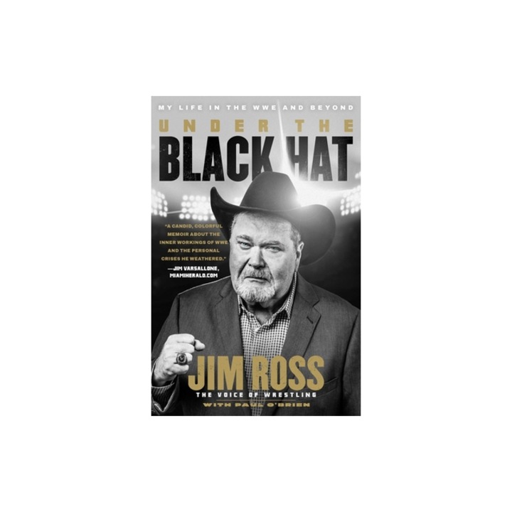 Under the Black Hat My Life in the Wwe and Beyond, Jim Ross