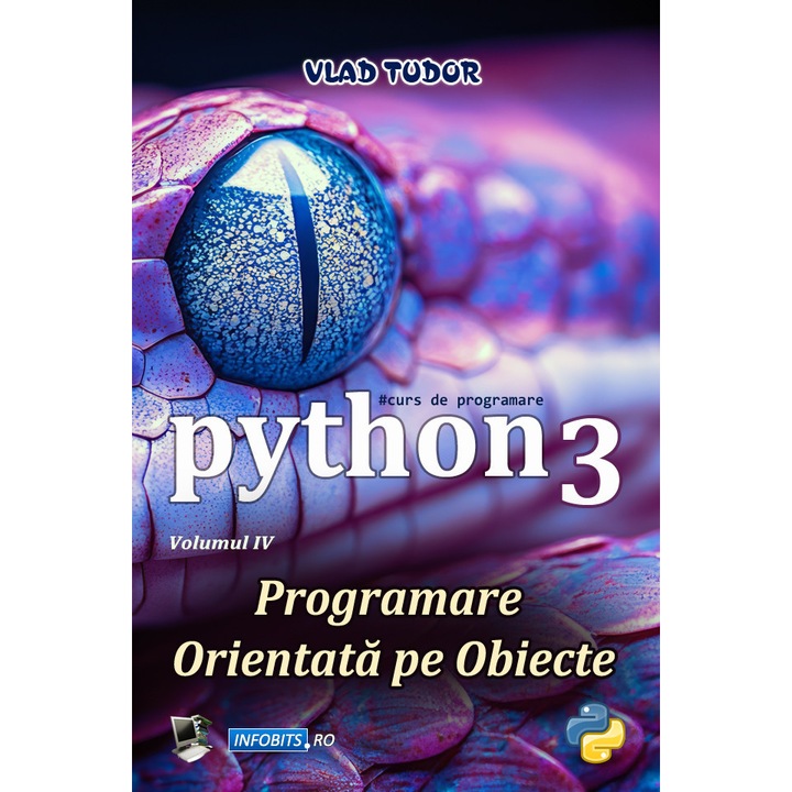 Python 3, Programare Orientata pe Obiecte, Volumul IV, Vlad Tudor, 2023