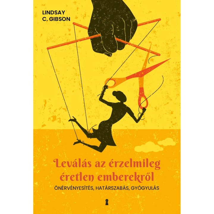 Lindsay C. Gibson: Leválás az érzelmileg éretlen emberekről - Önérvényesítés, határszabás, gyógyulás