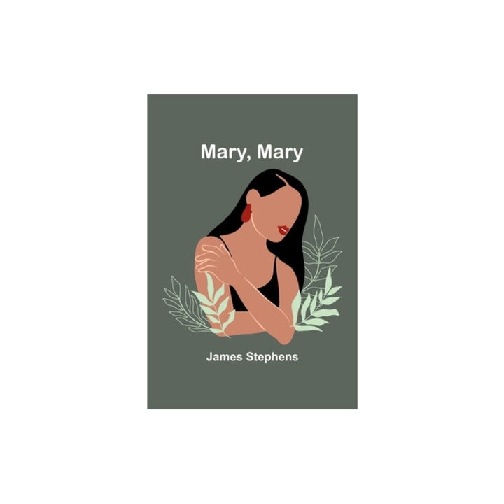 Mary, Mary, James Stephens
