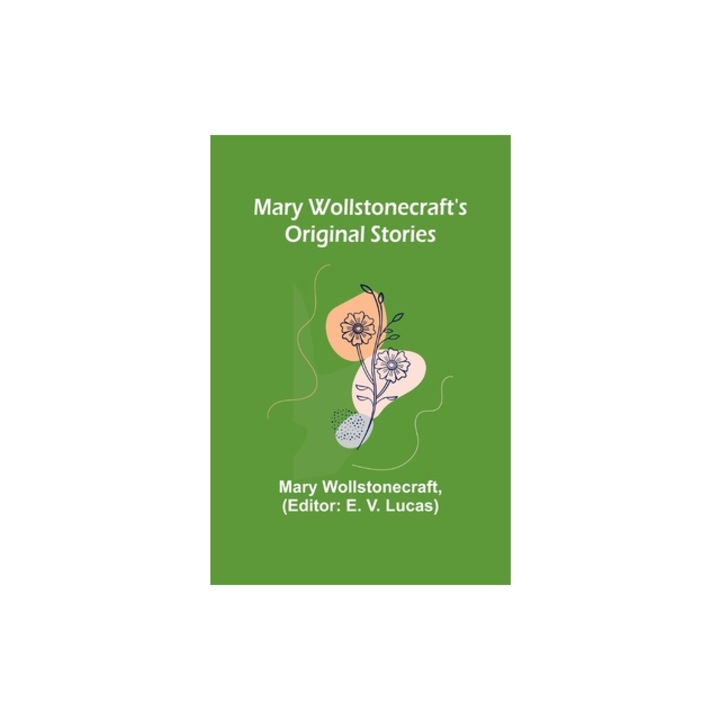 Mary Wollstonecraft's Original Stories, Mary Wollstonecraft