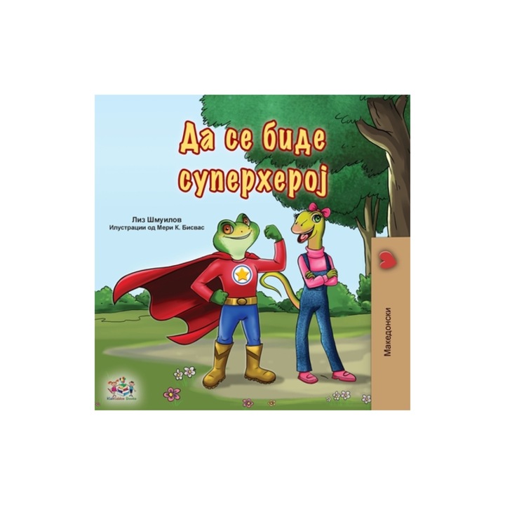 Being a Superhero Macedonian Book for Kids, Liz Shmuilov
