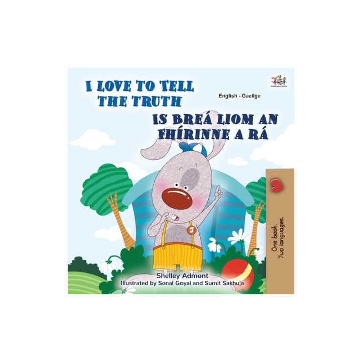 I Love to Tell the Truth English Irish Bilingual Children's Book, Shelley Admont