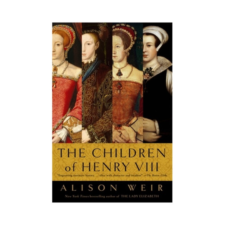The Children of Henry VIII, B. Alison Weir, Alison Weir