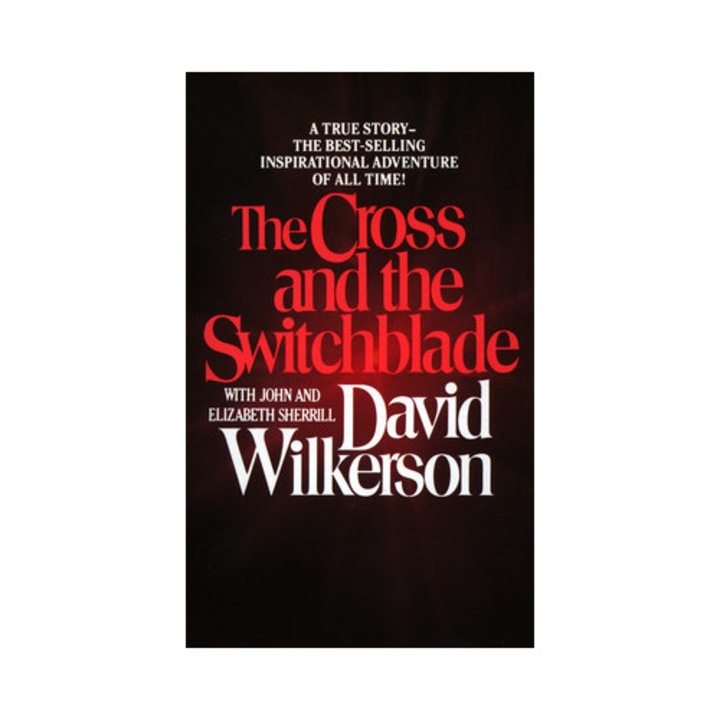 The Cross and the Switchblade, David R. Wilkerson