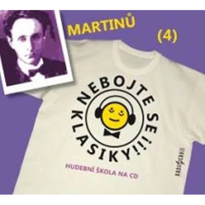Nebojte se klasiky! 4 Bohuslav Martinu - CD, audioknihy, digipack