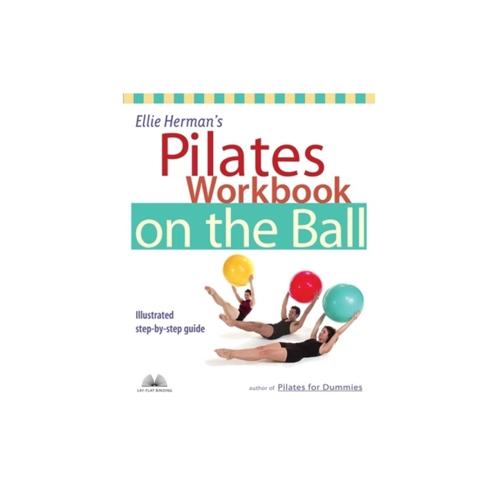 Ellie Herman's Pilates Workbook on the Ball Illustrated Step-By-Step Guide, Ellie Herman