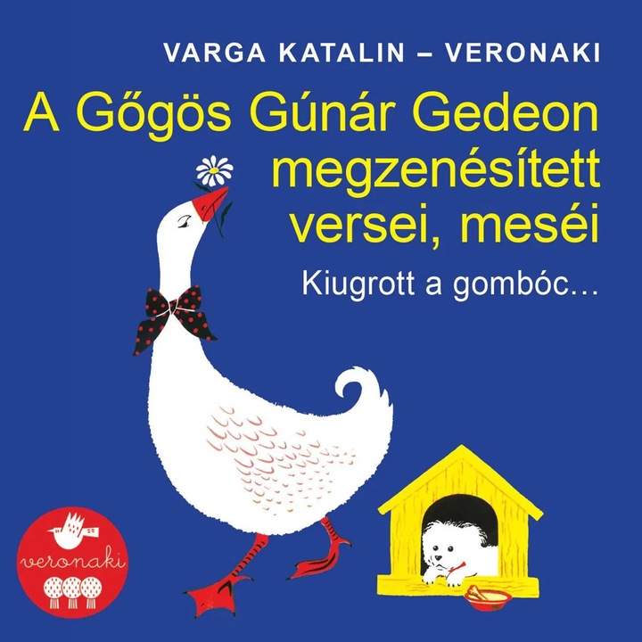 CD audio pentru copii, Varga Katalin, Veronaki, Kiugrott A Gomboc, plastic, 1 disc