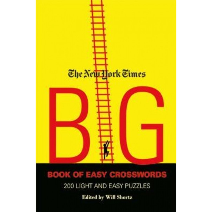 The New York Times Big Book of Easy Crosswords: 200 Light and Easy Puzzles