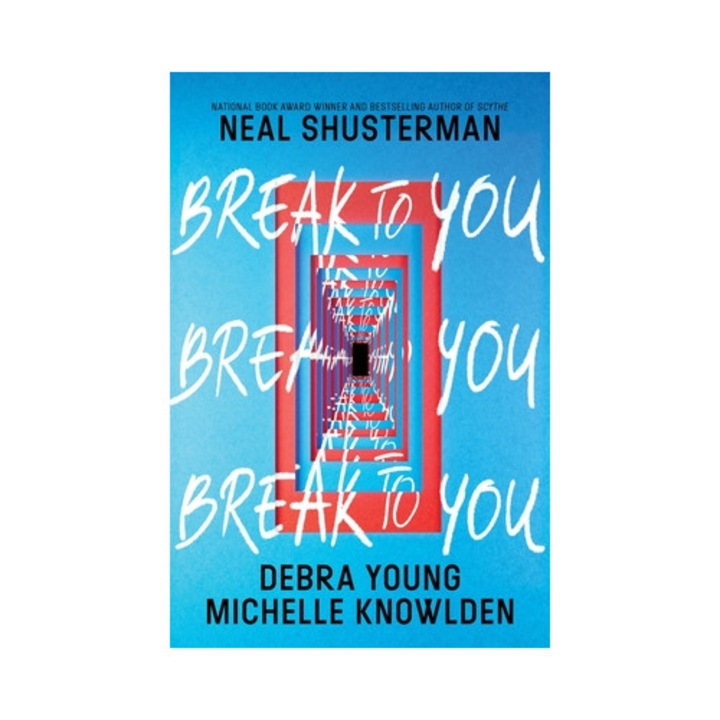 Break To You - Neal Shusterman