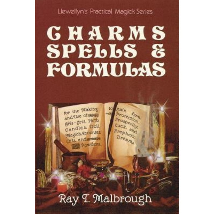 Charms, Spells, and Formulas: For the Making and Use of Gris Gris Bags, Herb Candles, Doll Magic, Incenses, Oils, and Powders - Ray Marlbrough, Ray T. Malbrough