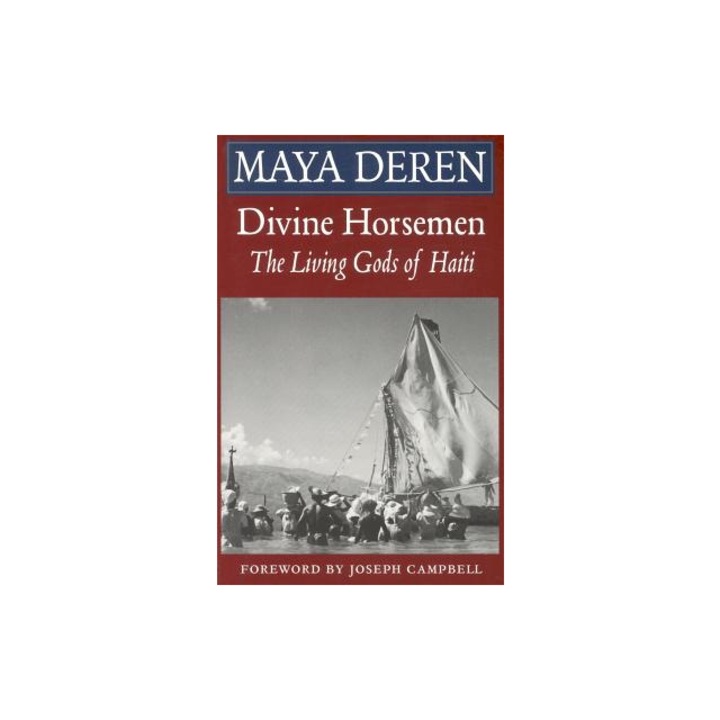 Divine Horsemen The Living Gods of Haiti, Maya Deren