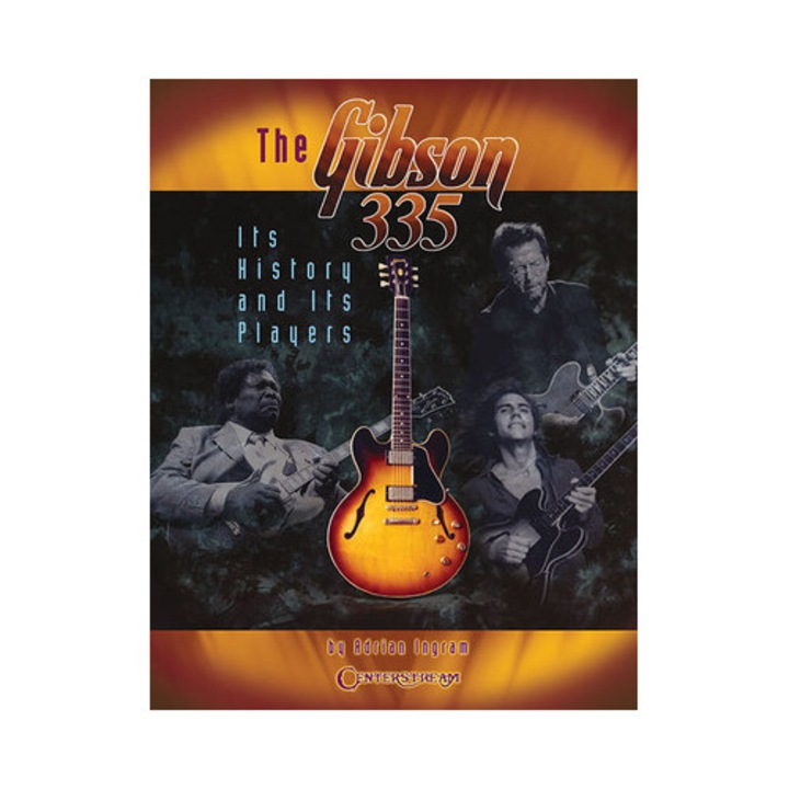 The Gibson 335 Its History and Its Players, Adrian Ingram