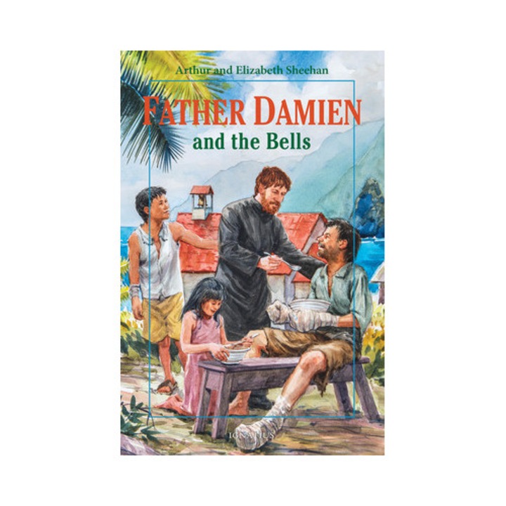 Father Damien and the Bells, Arthur Shehan, Arthur T. Sheehan, Elizabeth Shehan