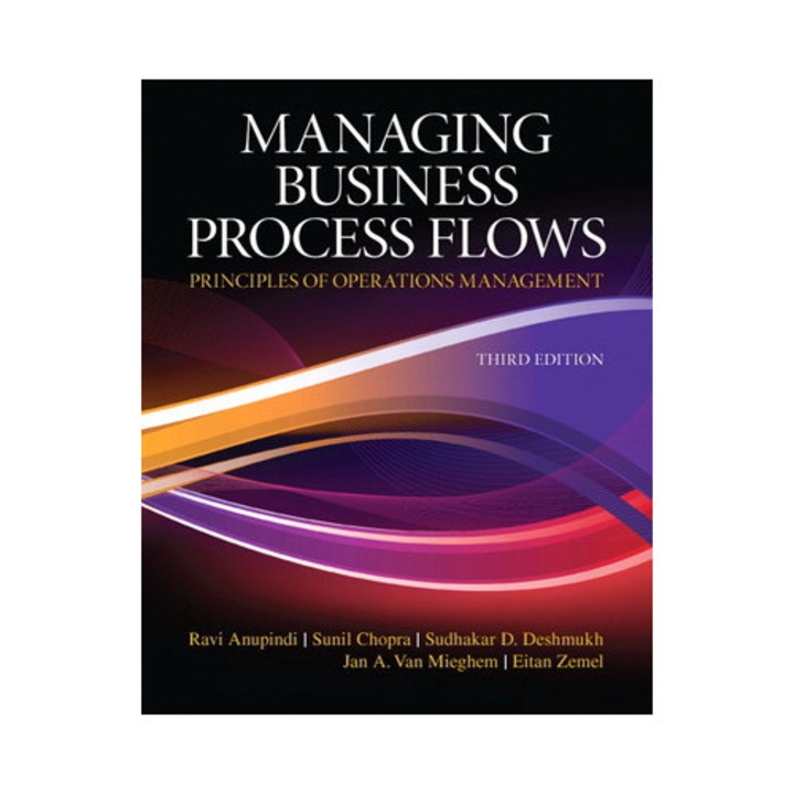 Managing Business Process Flows, Ravi Anupindi