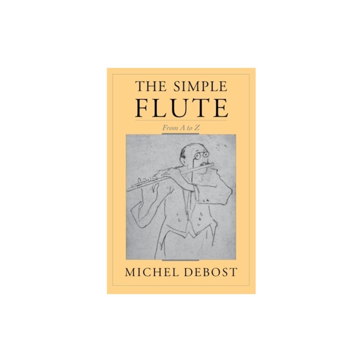 The Simple Flute From A to Z, Michel Debost