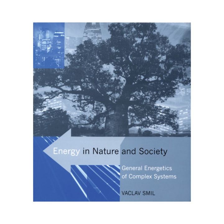 Energy in Nature and Society General Energetics of Complex Systems, Vaclav Smil