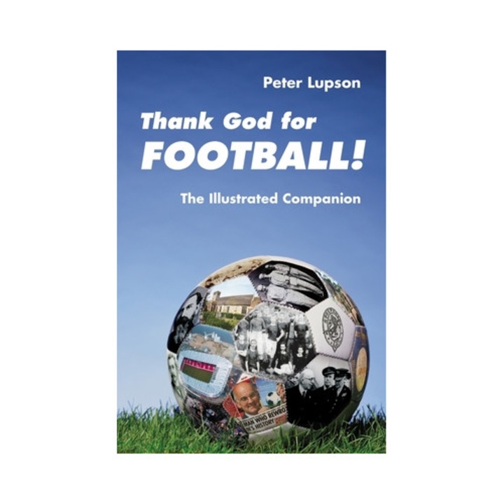 Thank God for Football! - The Illustrated Companion, Lupson